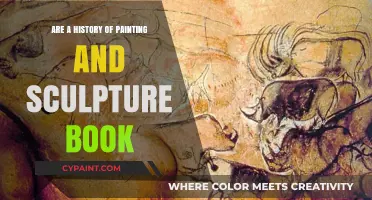 Exploring Art's Evolution: A History of Painting and Sculpture Book