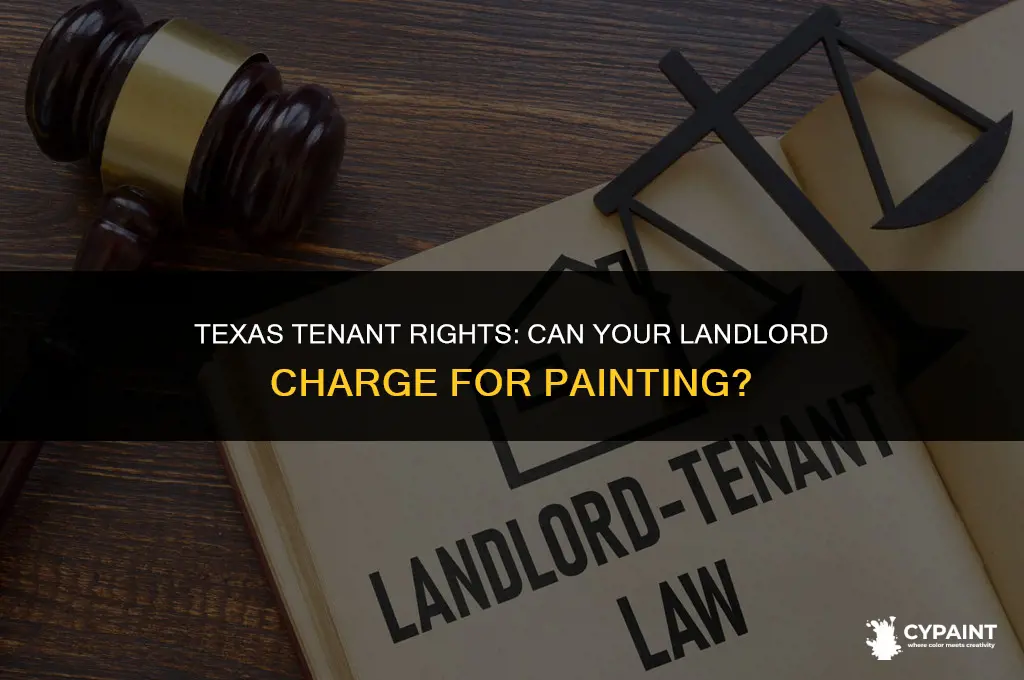 can a landlord charge for painting in texas
