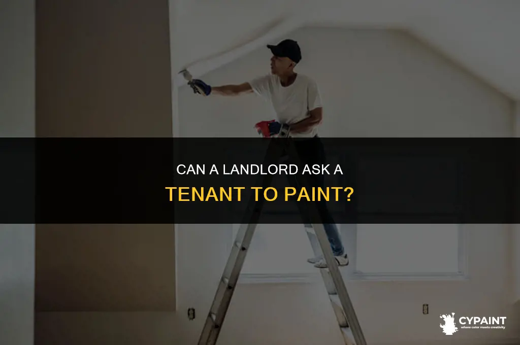 can a lanlord ask the tenant to paint