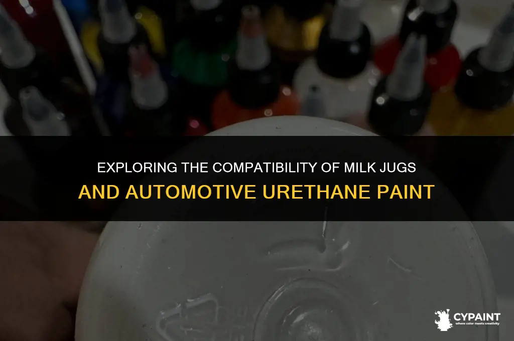 can a milk jug hold automotive urethane paint