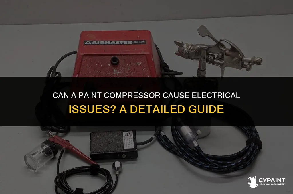 can a paint compressor cause an electrical problem