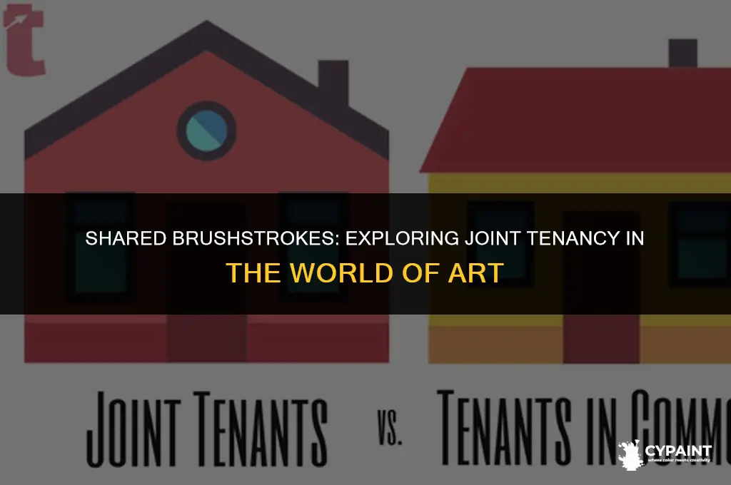 can a painting be owned in joint tenancy