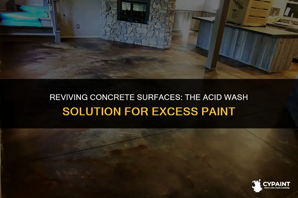 can acid wash cear excess paint on concrete