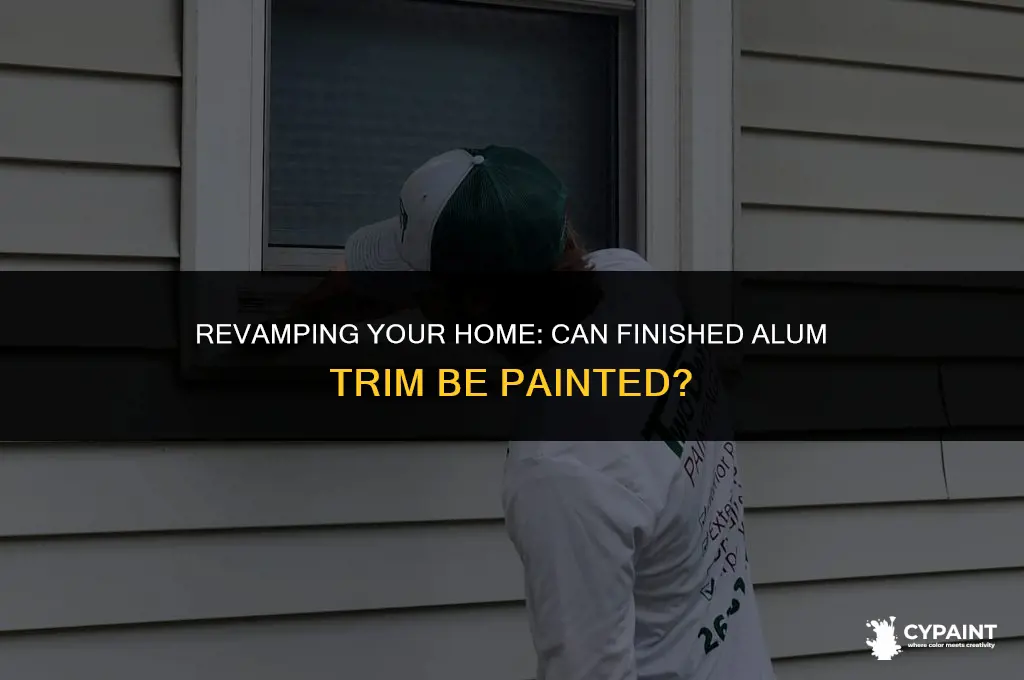 can alum trim that is finished be painted