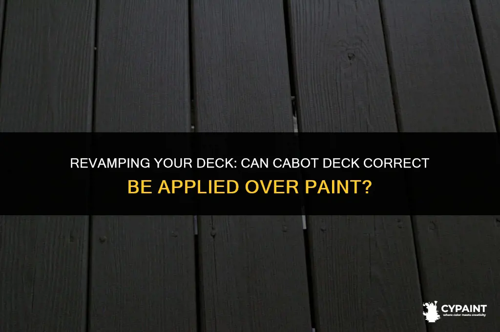 can cabot deck correct be applied over paint