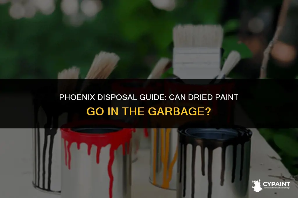 can dried paint go in garbage in phoenix