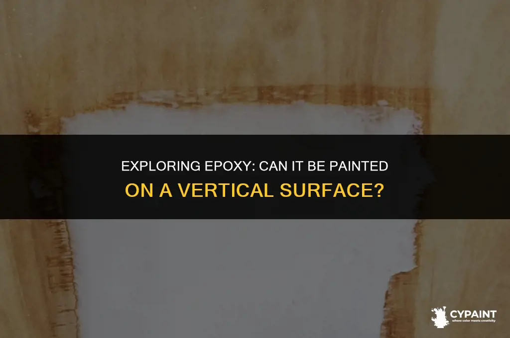 can epoxy be painted on a vertical surface