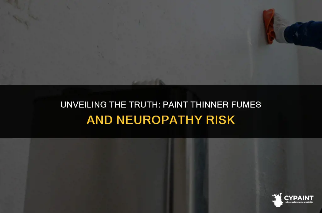 can exposure to paint thiner fumes cause neuropathy