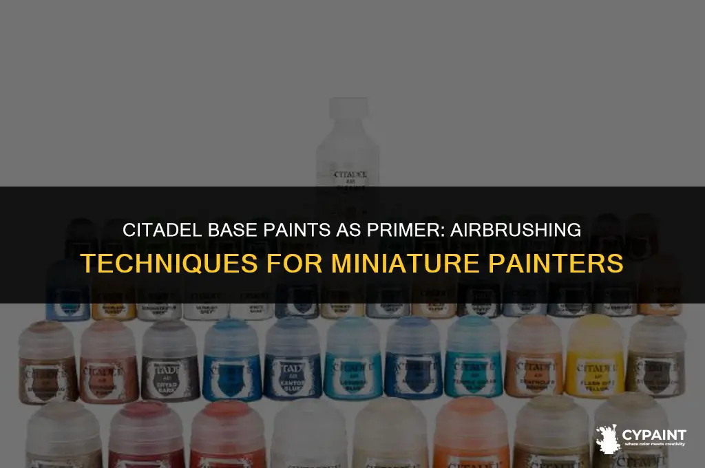 can i airbrush citadel base paints as primer