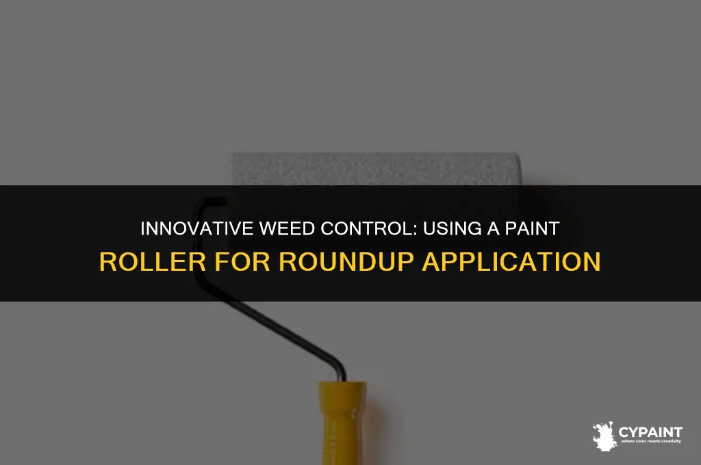 can i apply roundup with a paint roller