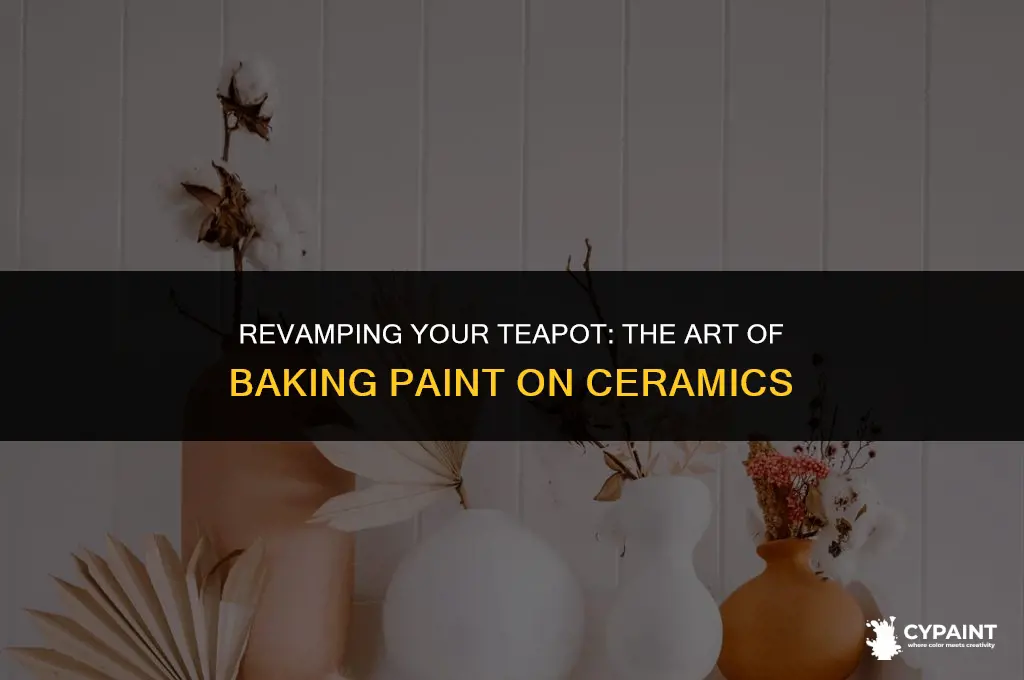 can i bake paint on a ceramic teapot