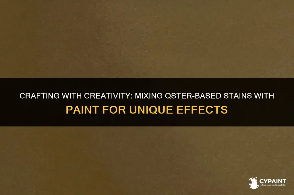 can i mix qster based stain with paint