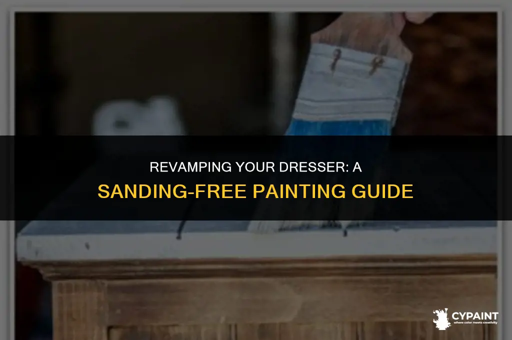can i paint a dresser without sanding it