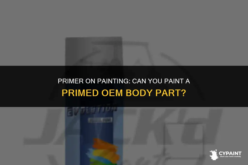 can i paint a primered oem body part