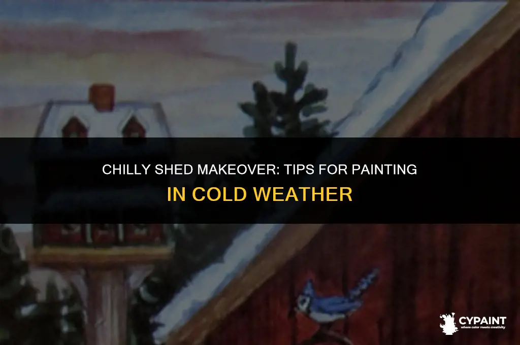 can i paint a shed in cold weather