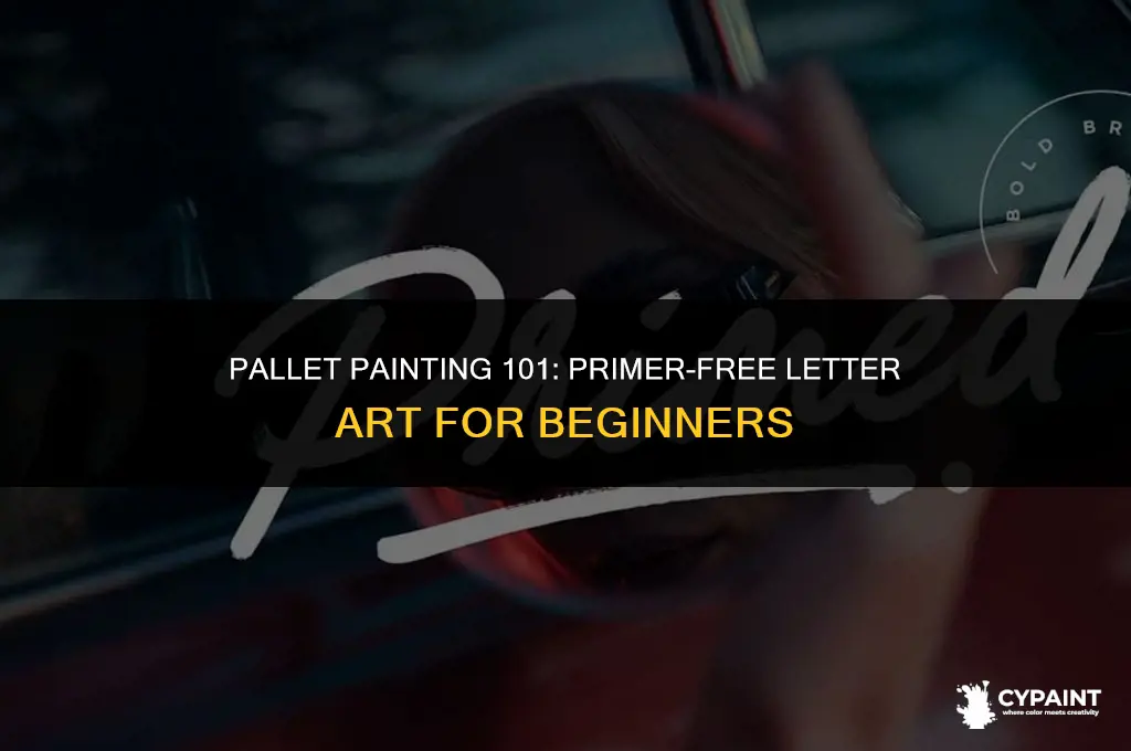 can i paint letters on pallets without primer
