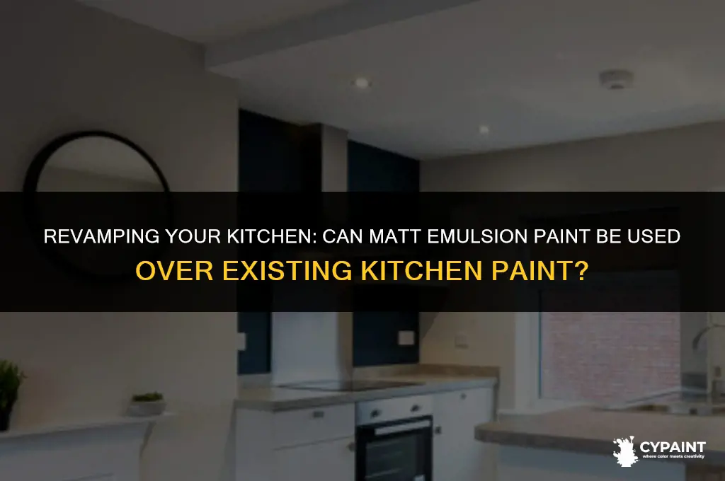 can i paint matt emulsion over kitchen paint