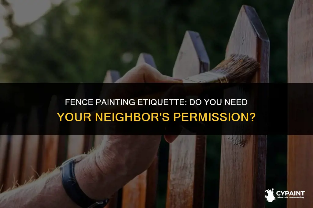 can i paint my fence without neighbours permission