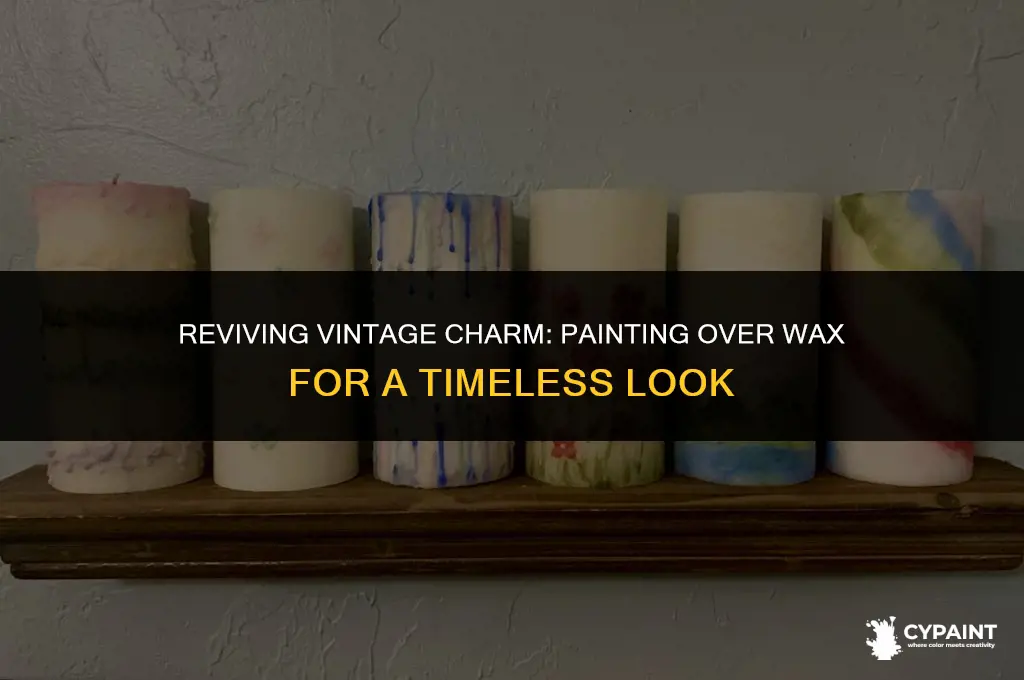 can i paint over a wax to age