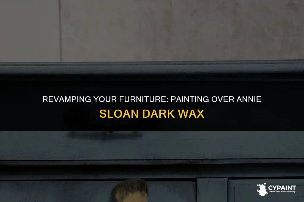 can i paint over annie sloan dark wax
