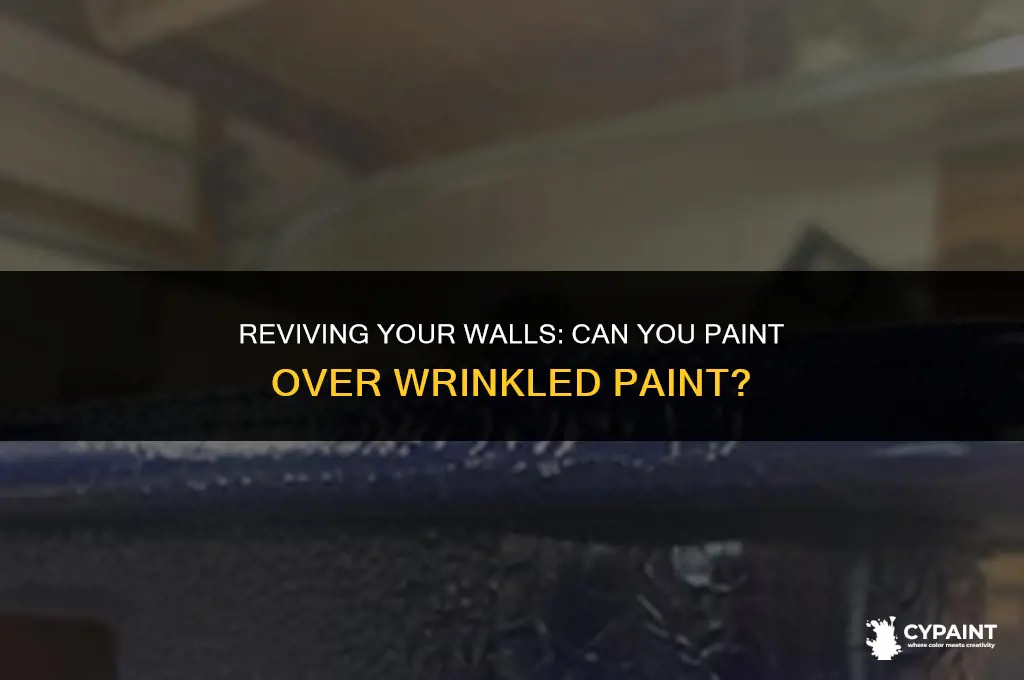 can i paint over paint that has wrinkled