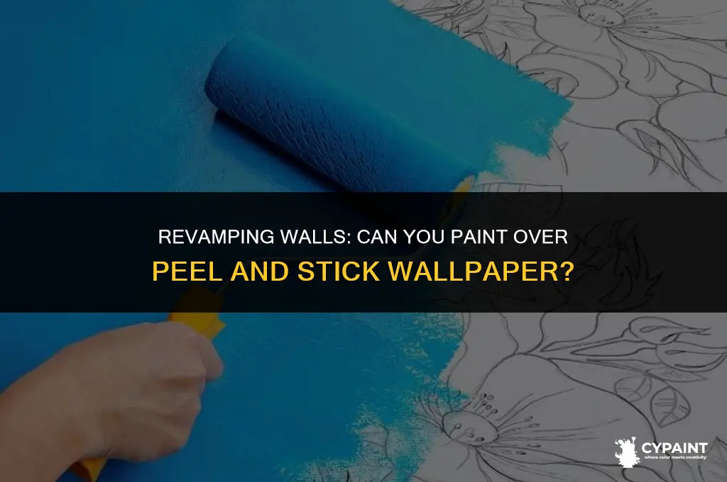 can i paint over peel and stick wallpaper