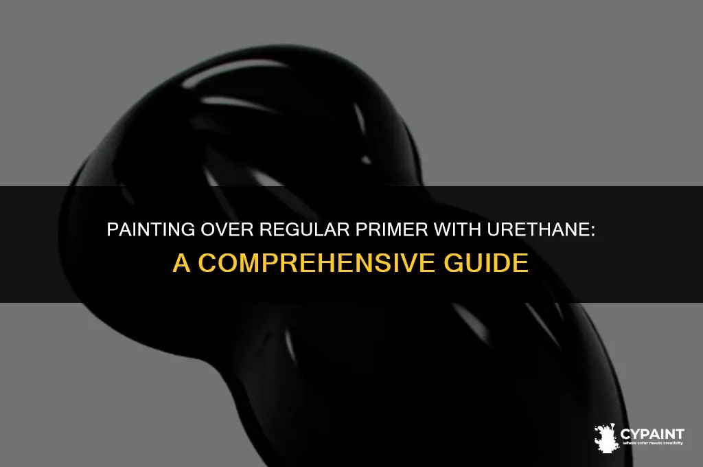 can i paint over regular primer with urethane