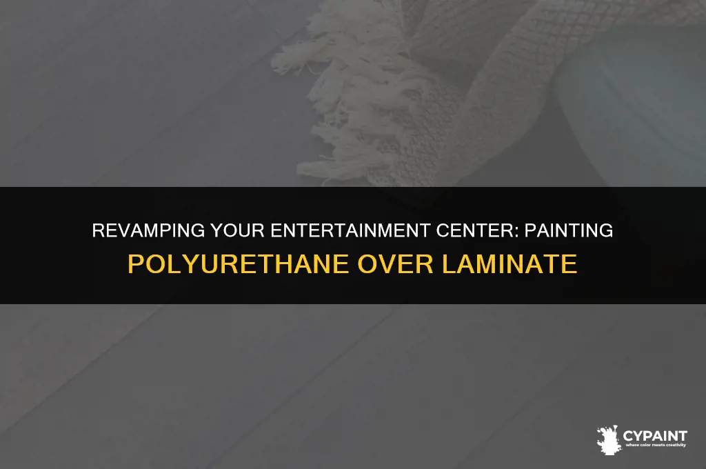 can i paint polyurethane over laminate on entertainment
