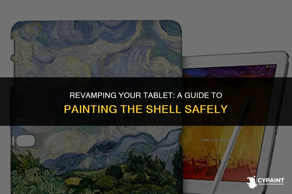 can i paint the shell of a tablet