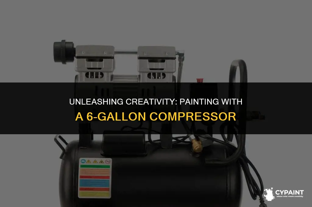 can i paint with a 6 gallon compressor