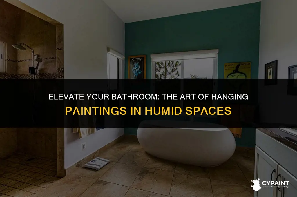 can i put a painting in the bathroom