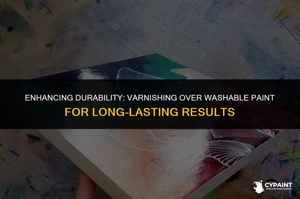 can i put a varnish over washable paint