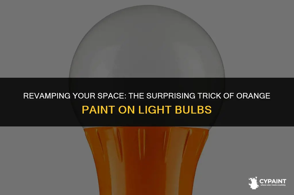 can i put orange paint on light bulbs