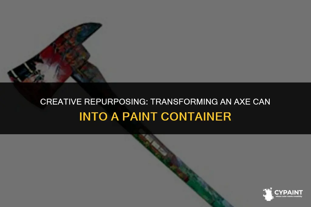 can i put paint in an axe can