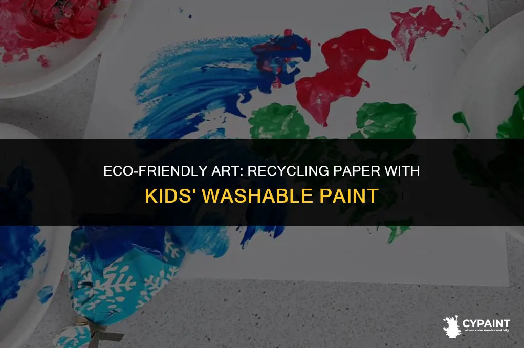 can i recycle paper with kids washable paint