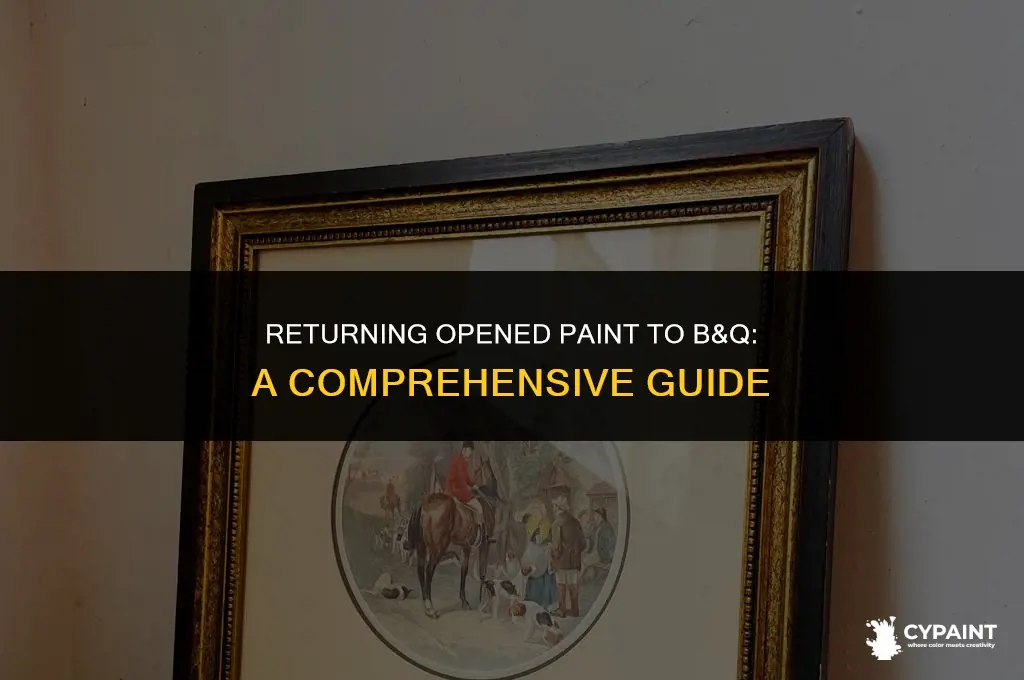 can i return opened paint to b&q