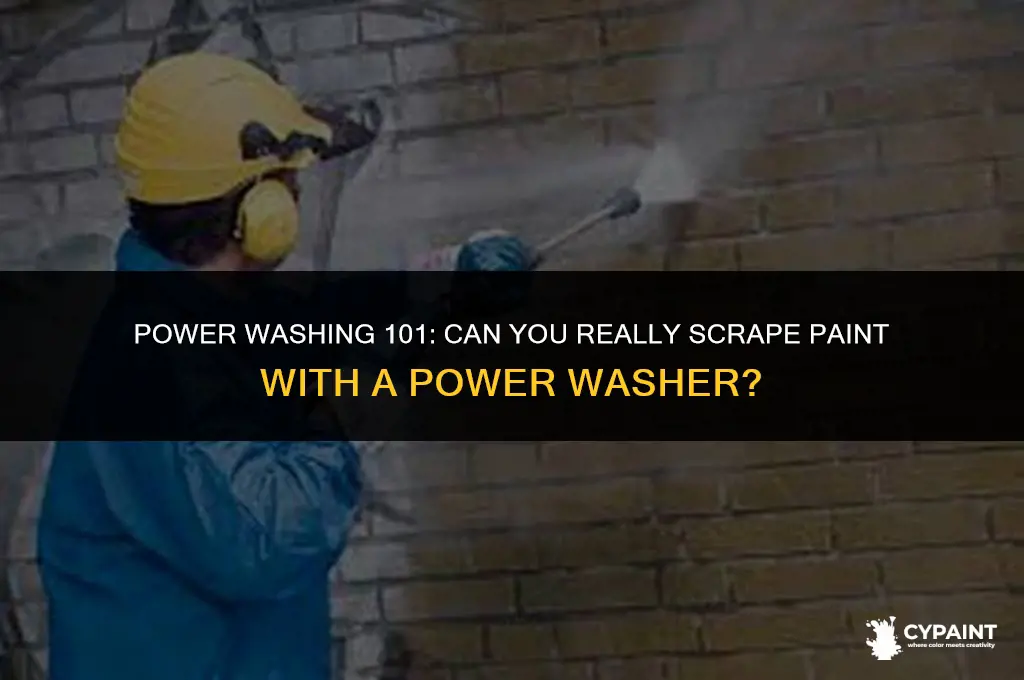 can i scrape paint with a power washer