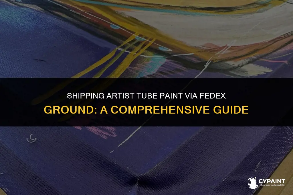 can i ship artists tube paint fedex ground
