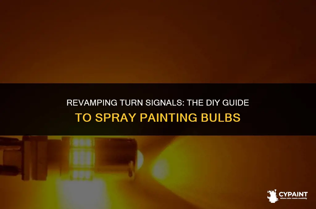 can i spay paint my turn signal bulbs
