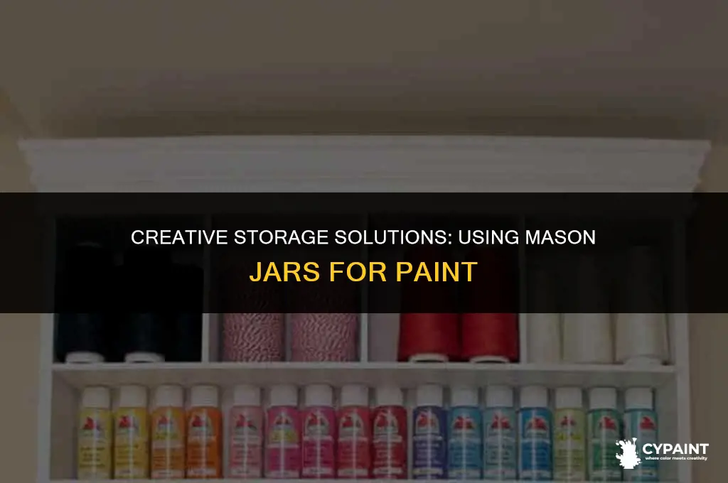 can i store paint in a mason jar