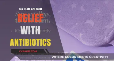 Relief Options: Can Azo Paint Relief Be Taken with Antibiotics?