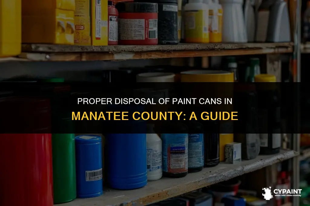 can i throw away paint cans manatee county