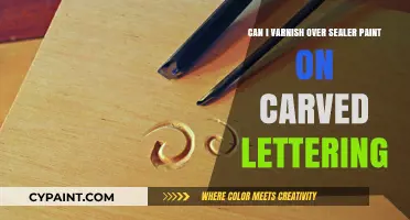 Varnish Over Sealer Paint: Enhancing Carved Lettering