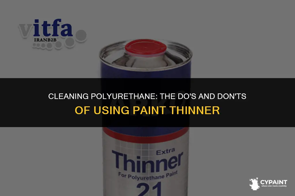 can i wipe down polyurethane with paint thinner