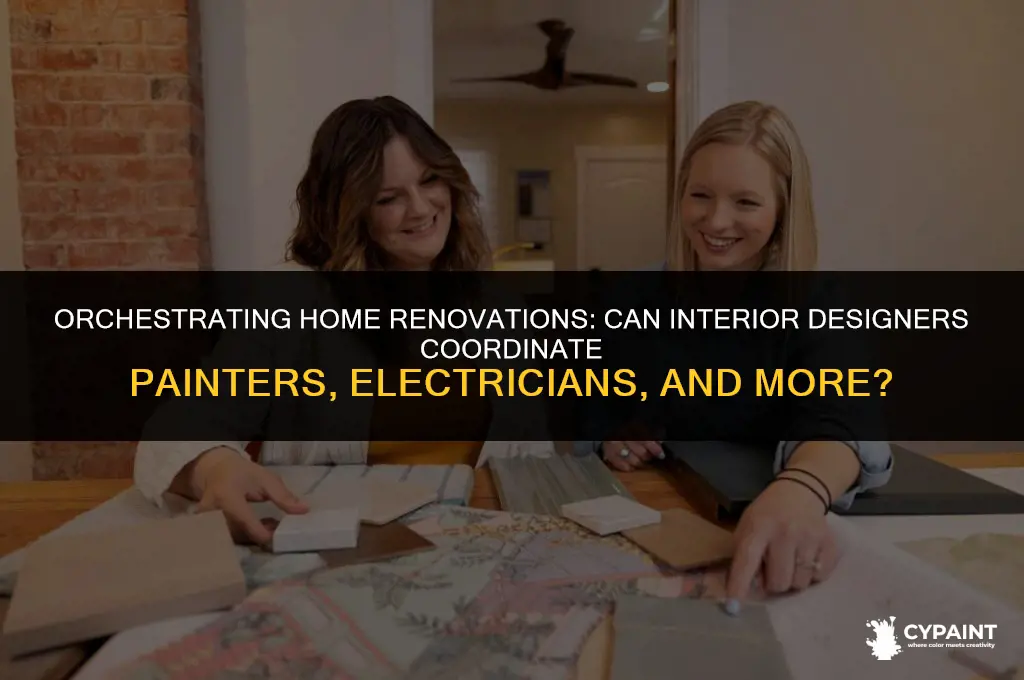 can interior designer can arrange painter electrician etc