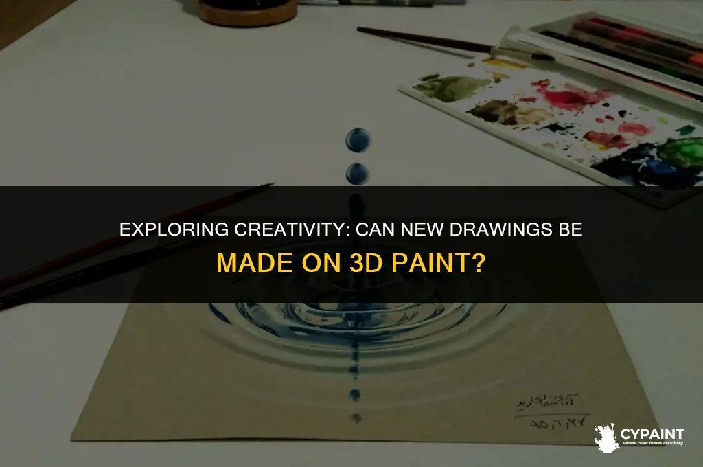 can new drawings be made on 3d paint