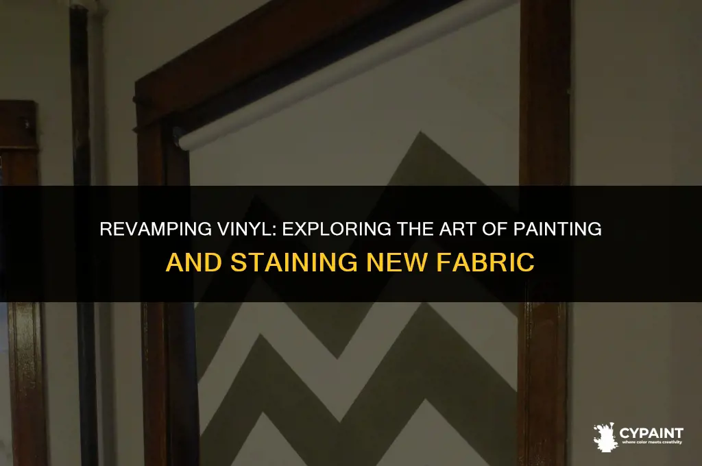 can new vinyl fabric be painted or stained