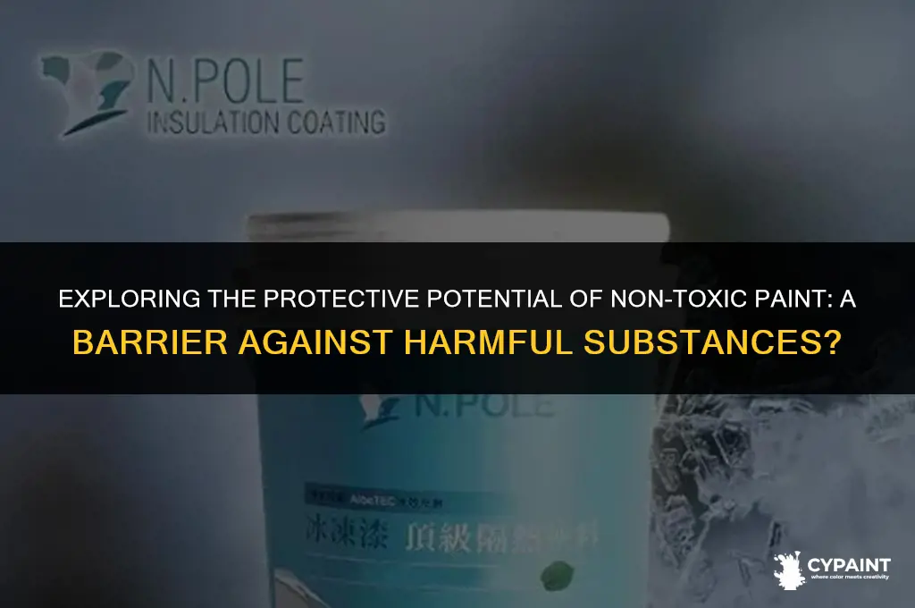can non toxic paint act as a barrier