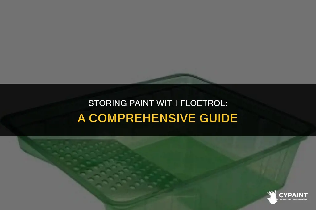 can paint be stored with floetrol in it