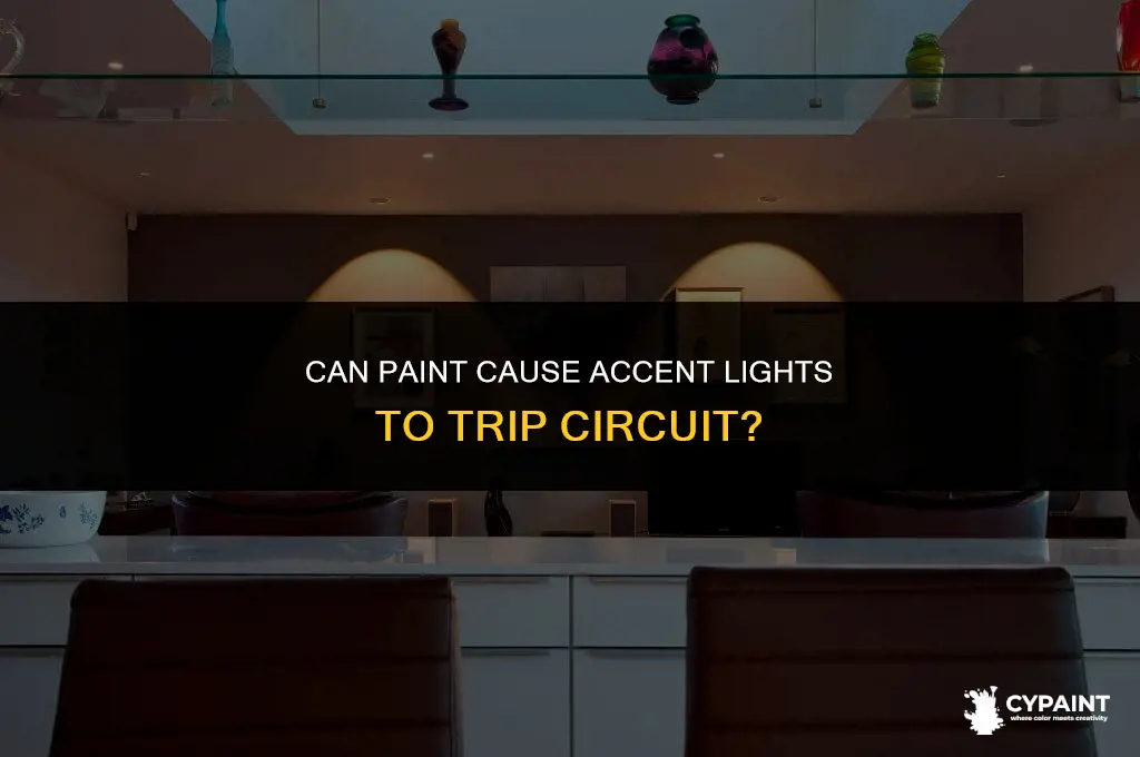 can paint cause accent lights to trip circuit